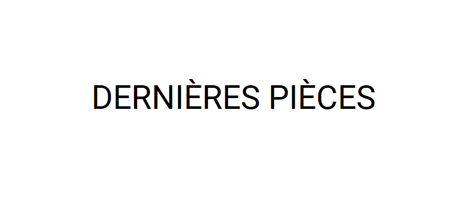 DERNIERES PIECES